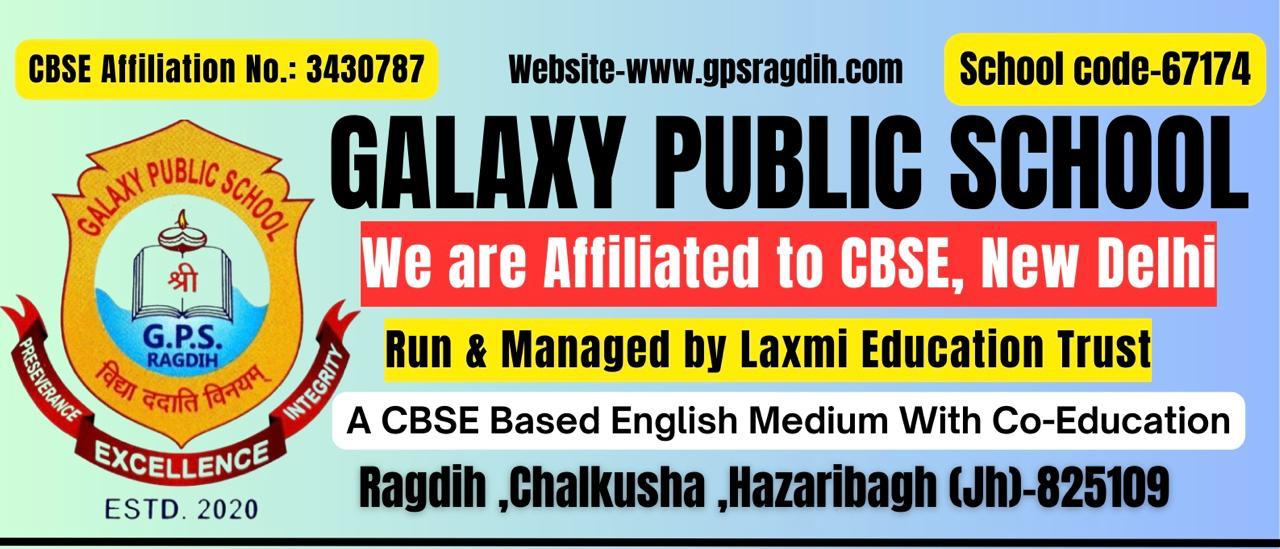 Galaxy Public School - CBSE Affiliated, Ragdih, Chalkusha, Hazaribagh